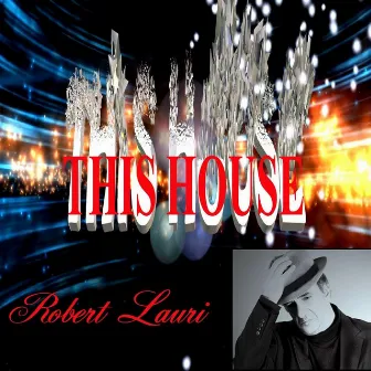 This House by Robert Lauri