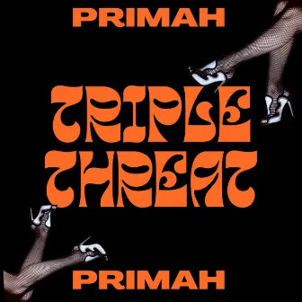 Triple Threat by Primah