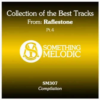 Collection of the Best Tracks From: Raflestone, Pt. 4 by RafleSTone