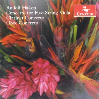 Haken, R.: 5-String Viola Concerto / Clarinet Concerto / Oboe Concerto by Julien Benichou