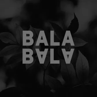 Bala Bala by Pharoah M