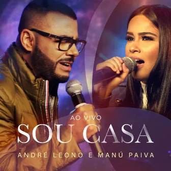 Sou Casa (Ao Vivo) by André Leono