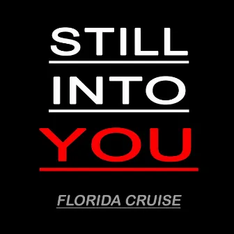 Still Into You by Florida Cruise