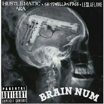 Brain Num by Hustlematic aka