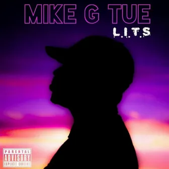 L.I.T.S. by Mike G T.U.E.