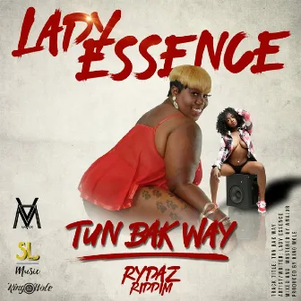 Tun Bak Way (Rydaz Riddim) by Lady Essence