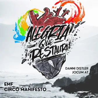 Alegria que Restaura: EMF Circo Manifesto by Jocum AT