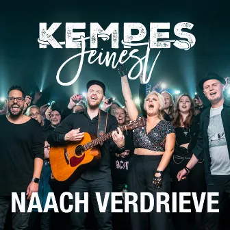 Naach verdrieve by Kempes Feinest