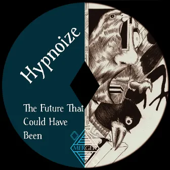 The Future that Could Have Been by Hypnoize