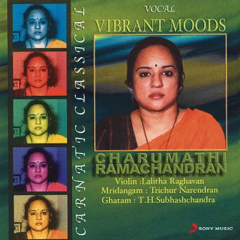 Vibrant Moods by Charumathi Ramachandran