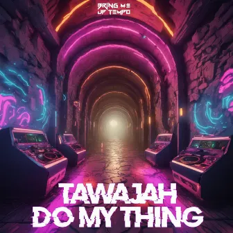 Do My Thing by Tawajah