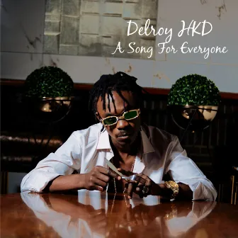 A Song For Everyone by Delroy HKD