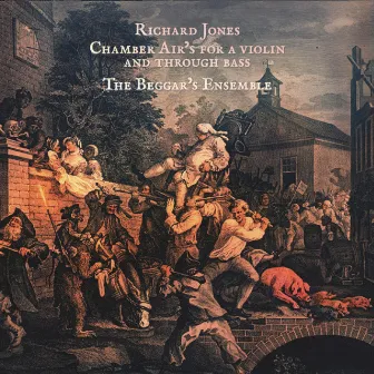 Richard Jones: Chamber Air's for a Violin and Through Bass by The Beggar's ensemble