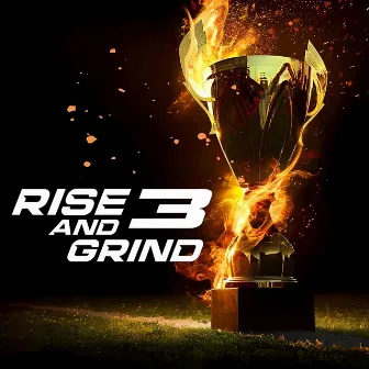 Rise and Grind 3 by Alexander Hitchens