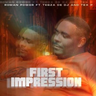 First Impression by Roman Power