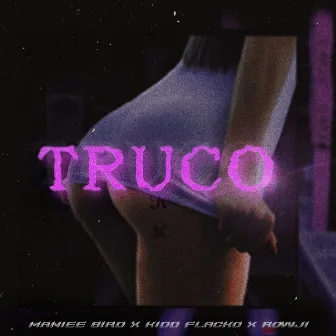 Truco by Kidd Flacko