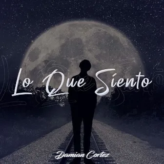 Lo Que Siento by Damian Cortez