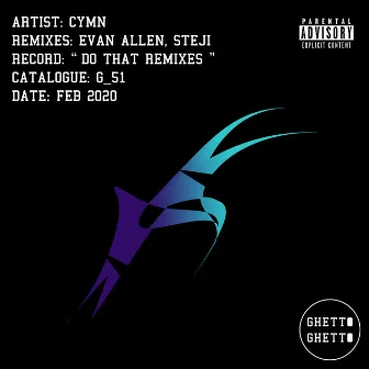 Do That Remixes by CYMN