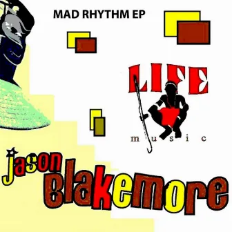 Mad Rhythm by Jason Blakemore