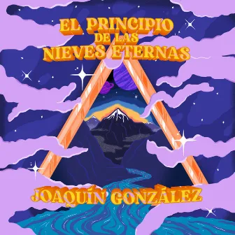 El Principio de Las Nieves Eternas by Joaquin Gonzalez