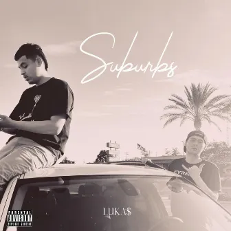 Suburbs by LUKA$