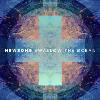 Swallow the Ocean (Deluxe Edition) by Newsong