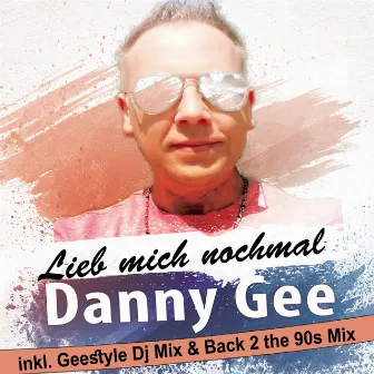 Lieb mich nochmal (Geestyle DJ Mix & Back 2 the 90s Mix) by Danny Gee