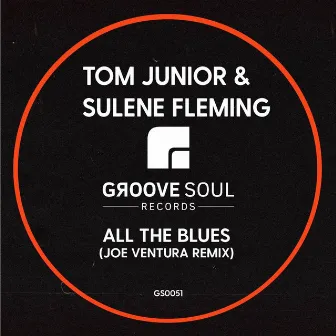 All The Blues (Joe Ventura Remix) by Tom Junior