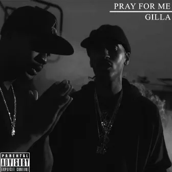 Pray for Me by Gilla