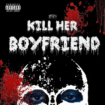 Kill Her Boyfriend by Xotrey