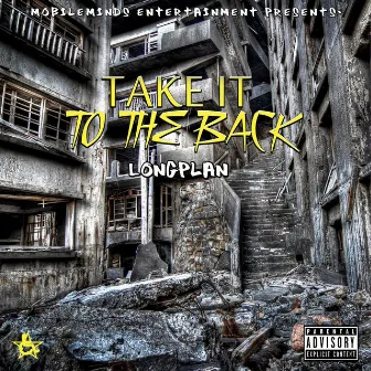 Take It to the Back by Long Plan