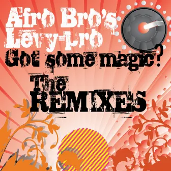 Got Some Magic (The Remixes) by Levy Pro