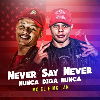 Never Say Never by MC CLSP