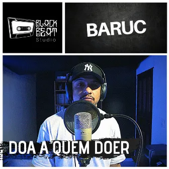 Doa a Quem Doer by Baruc