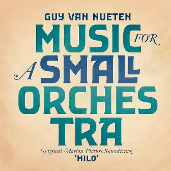 Music for a Small Orchestra (Original Motion Picture Soundtrack) by Guy Van Nueten