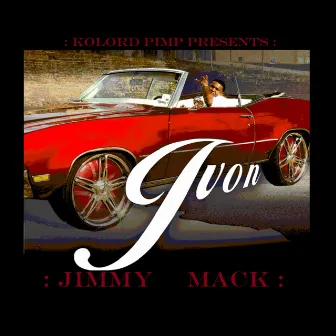 KolordPimp Presents: JIMMY MACK by Jvon