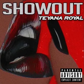 Showout by Teyana Royal