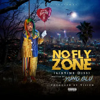 No Fly Zone by Yung Gritty