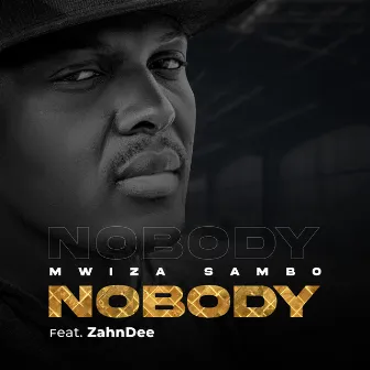 Nobody by Mwiza Sambo