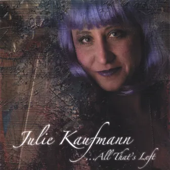 All That's Left by Julie Kaufmann