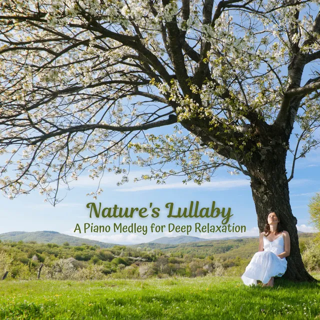 Nature's Lullaby: A Piano Medley for Deep Relaxation