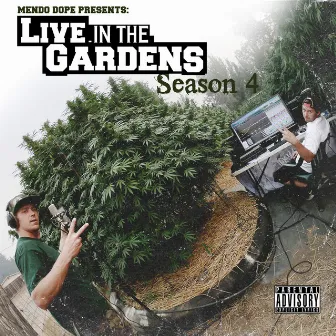 Live in the Gardens Season 4 by Mendo Dope