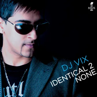 Identical 2 None by Dj Vix