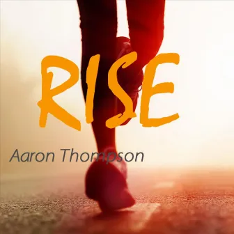 Rise by Aaron Thompson