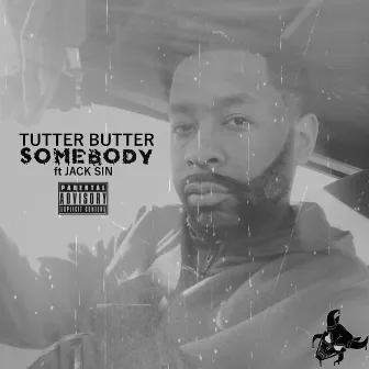 Somebody by Tutter Butter