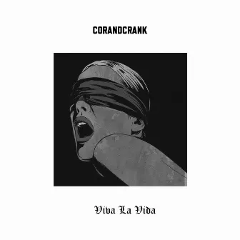 Viva La Vida by corandcrank