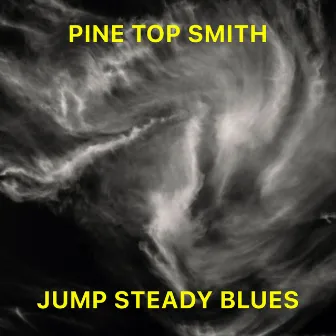 Jump Steady Blues (Remaster) by Pinetop Smith