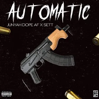 Automatic by Junyah Dope Af