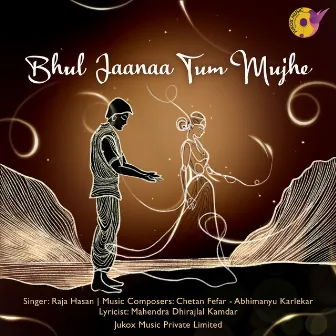 Bhul Jaanaa Tum Mujhe by Mahendra Dhirajlal Kamdar