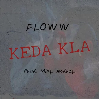 Keda Kla by Floww